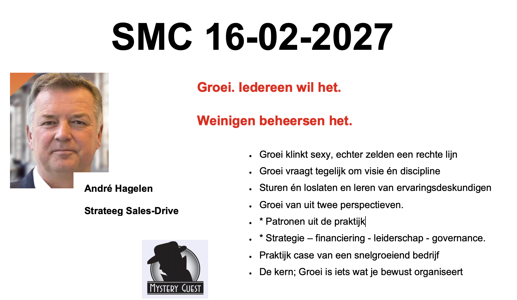 Groei. Iedereen wil het.Weinigen beheersen het.